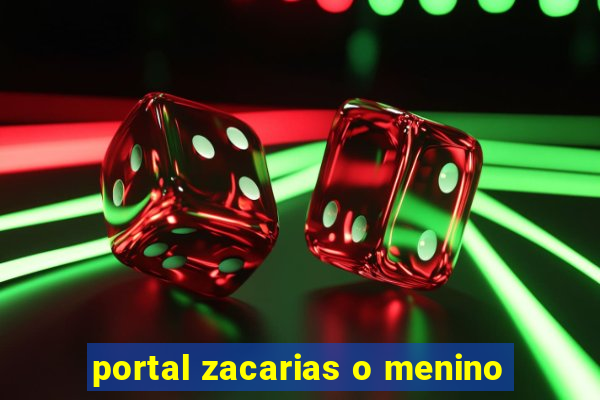 portal zacarias o menino